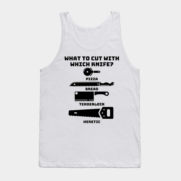 What to Cut with Which Knife - Wargaming Meme Funny Gift Tank Top by Fmk1999